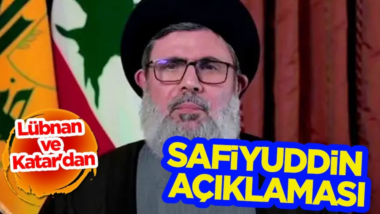  Lübnan ve Katar'dan Flaş açıklama: Son dakika Safiyuddin açıklaması... Dün ve bugün irtibat kurulamıyor