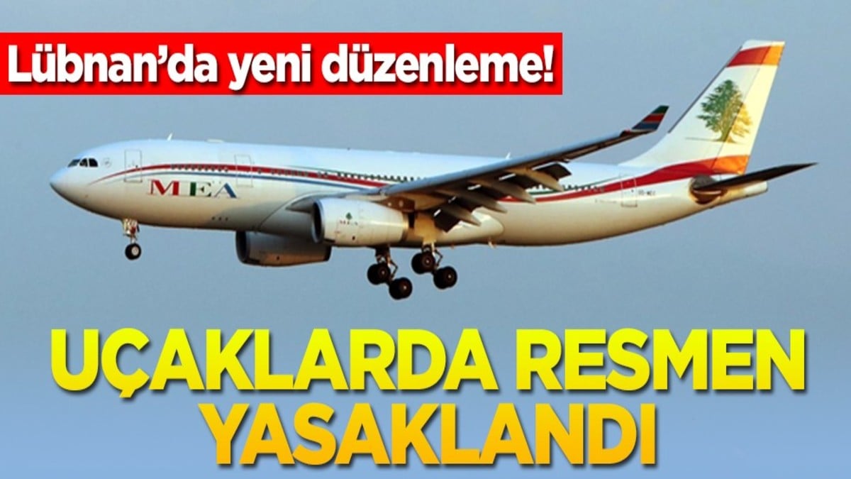 Lübnan’da yeni düzenleme Uçaklarda resmen yasaklandı