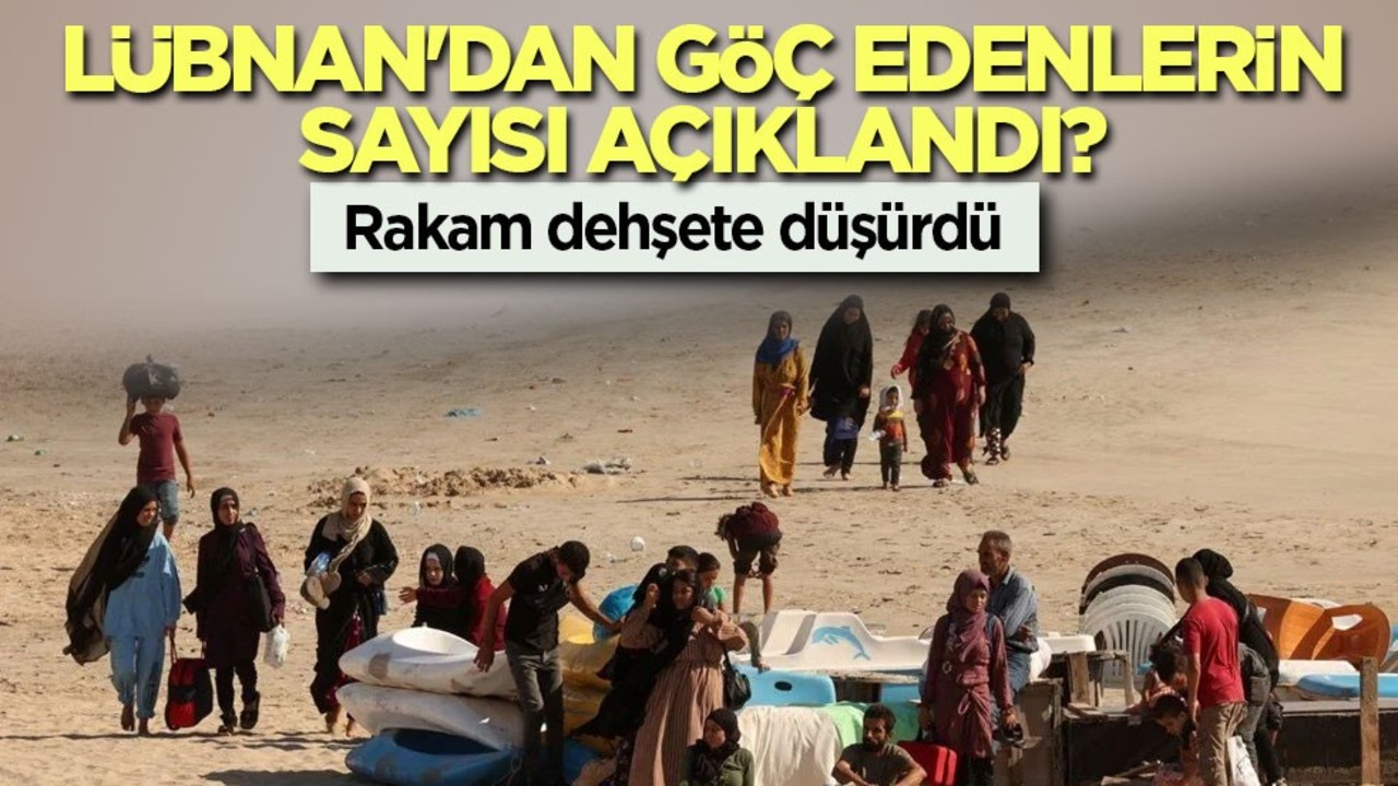 Lübnan'dan göç edenlerin sayısı açıklandı? Rakam dehşete düşürdü