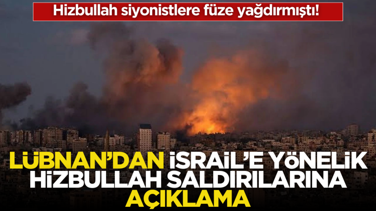 Lübnan’dan İsrail’e yönelik Hizbullah saldırılarına açıklama!