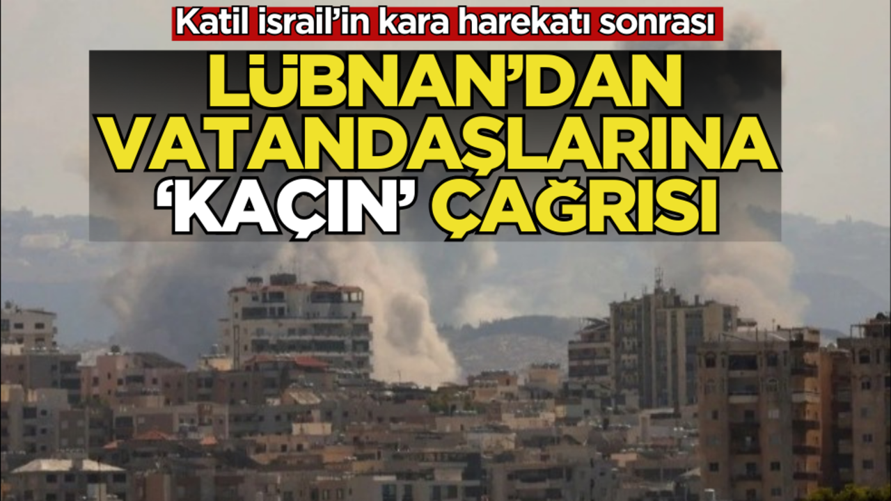 Lübnan'dan vatandaşlarına 'kaçın' çağrısı!