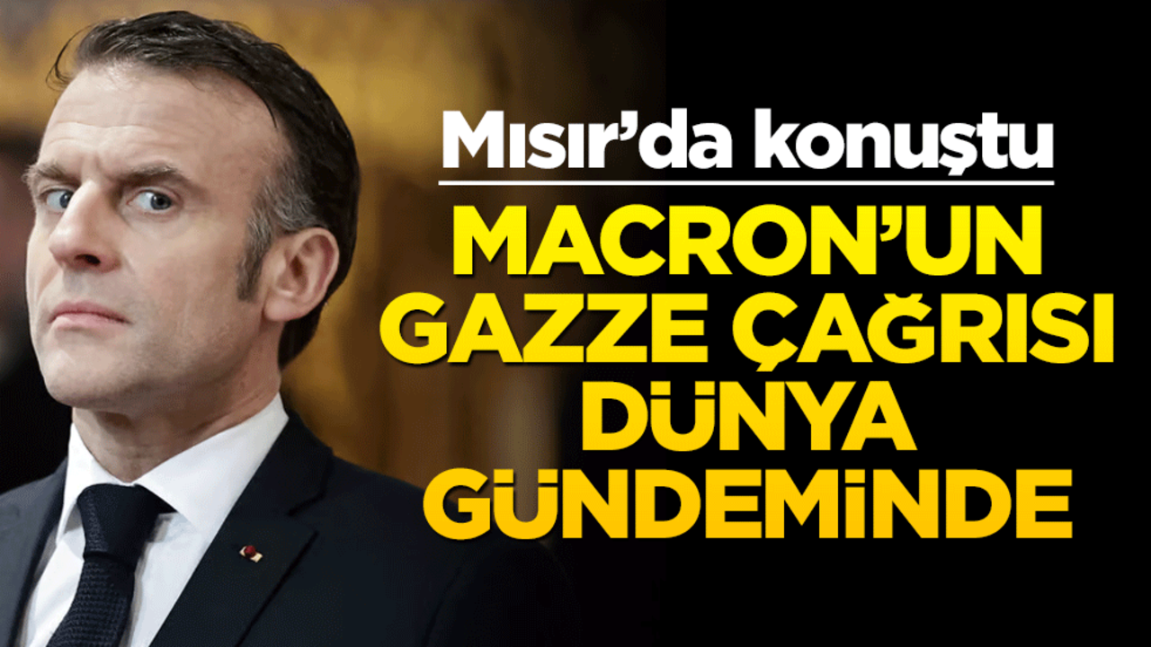 Macron: Gazze'de acilen ateşkese dönülmeli