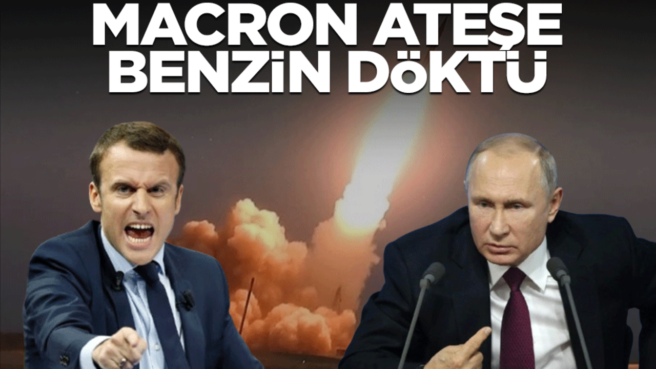 Macron'dan gerilimi tırmandıracak açıklama! Rusya'ya ağır tahrik