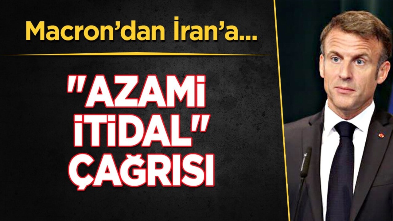 Macron’dan İran’a 'azami itidal' çağrısı: İran'a saldıran ABD'ye mesaj! İran çıkışı, flaş gelişme