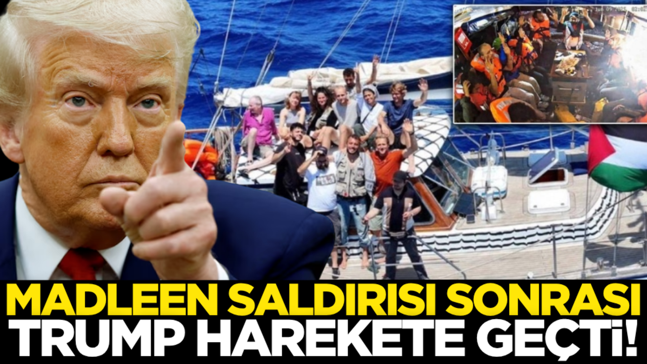 Madleen saldırısı sonrası Trump harekete geçti