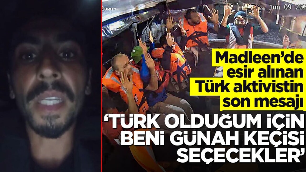 Madleen’deki Türk aktivistin son mesajı! "Türk olduğum için beni günah keçisi seçecekler"
