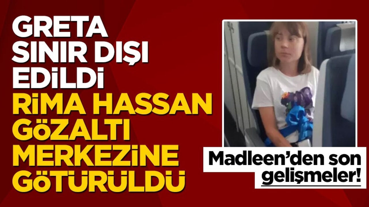 Madleen'den son haberler: Greta Thunberg sınır dışı edildi, Rima Hassan gözaltı merkezine götürüldü