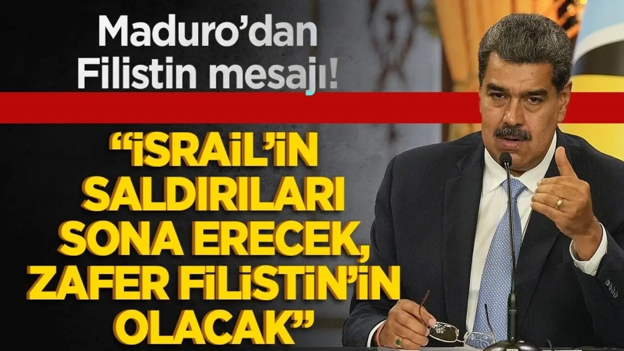 Maduro’dan Filistin mesajı! "İsrail’in saldırıları sona erecek, zafer Filistin’in olacak"