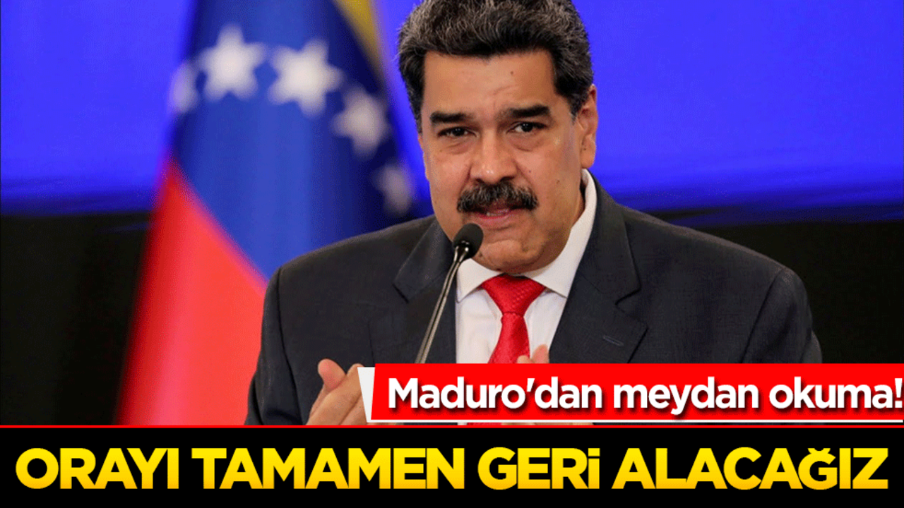 Maduro'dan meydan okuma! "Esequibo’yu tamamen geri alacağız"