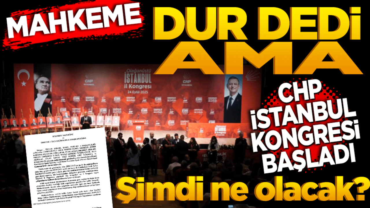 Mahkeme ‘Dur’ dedi ama CHP İstanbul Kongresi başladı! Şimdi ne olacak?