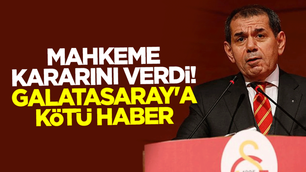 Mahkeme kararını verdi! Galatasaray'a kötü haber