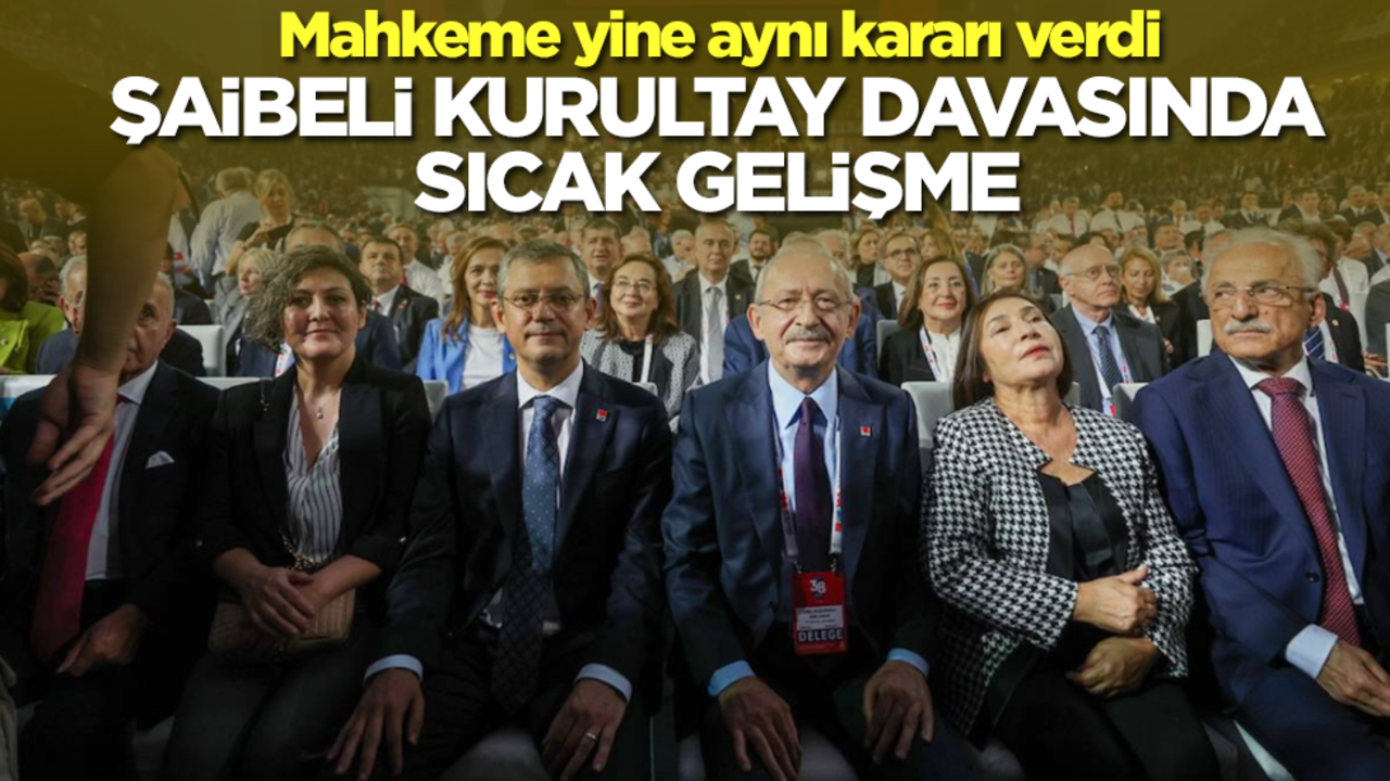 Mahkeme yine aynı kararı verdi: Şaibeli kurultay davasında sıcak gelişme