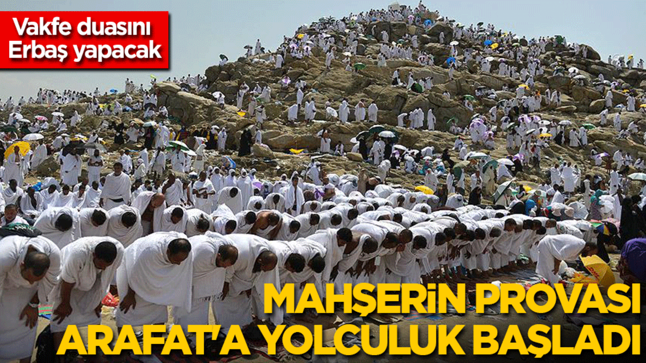 'Mahşerin Provası' Arafat'a yolculuk başladı!