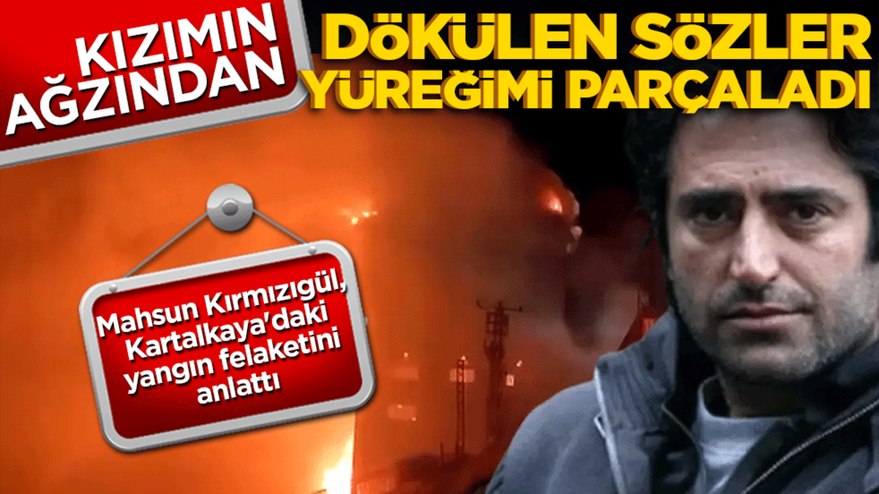 Mahsun Kırmızıgül, Kartalkaya'daki yangın felaketini anlattı: "Kızımın ağzından dökülen sözler yüreğimi parçaladı!"