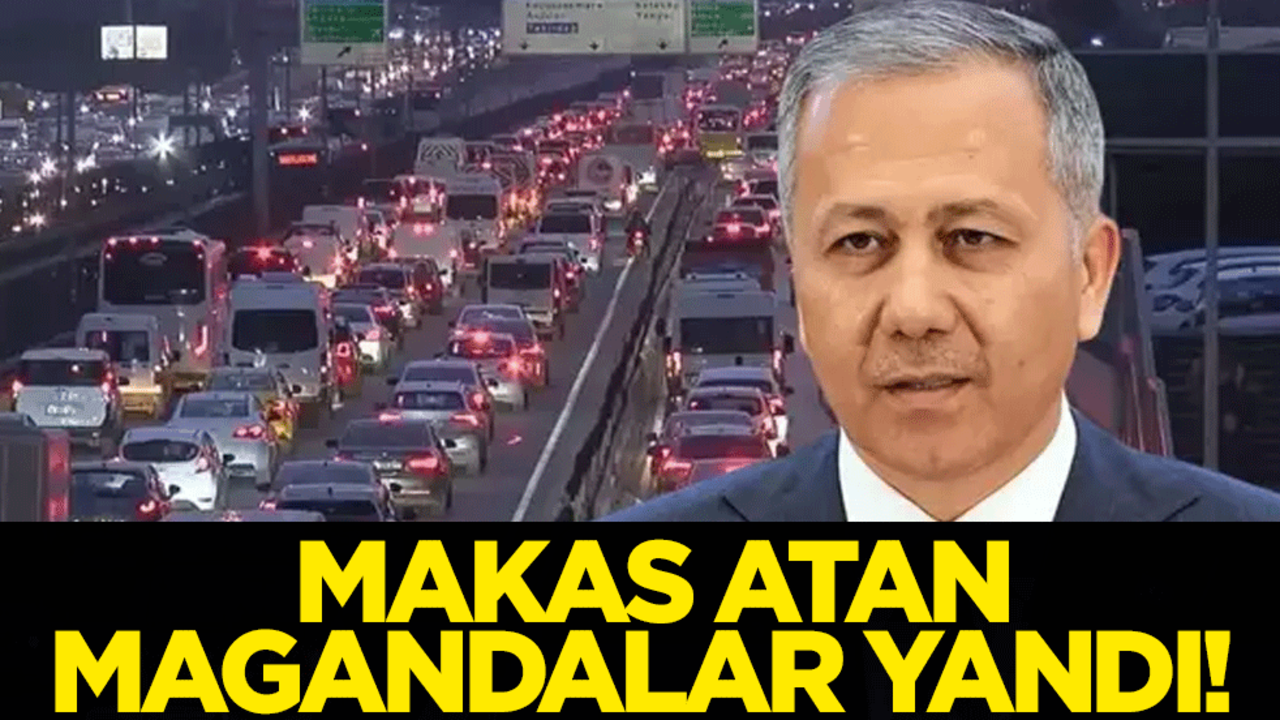 Makas atan magandalar yandı! İçişleri Bakanı Ali Yerlikaya duyurdu