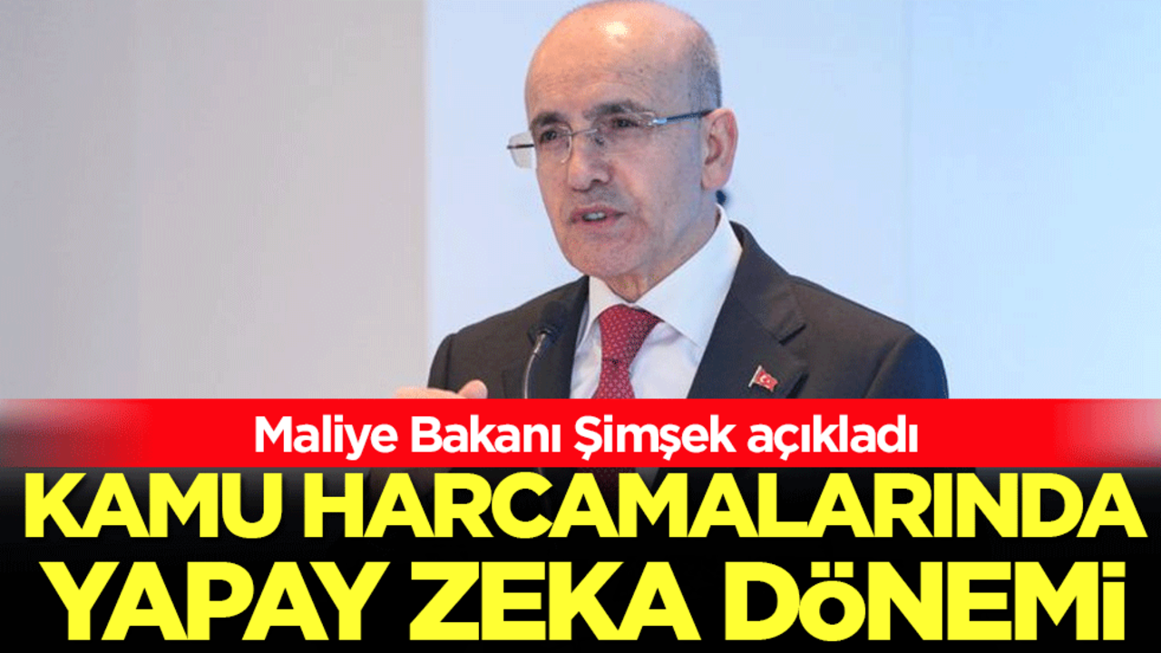 Maliye Bakanı Mehmet Şimşek açıkladı: Kamu harcamalarında yapay zeka dönemi!