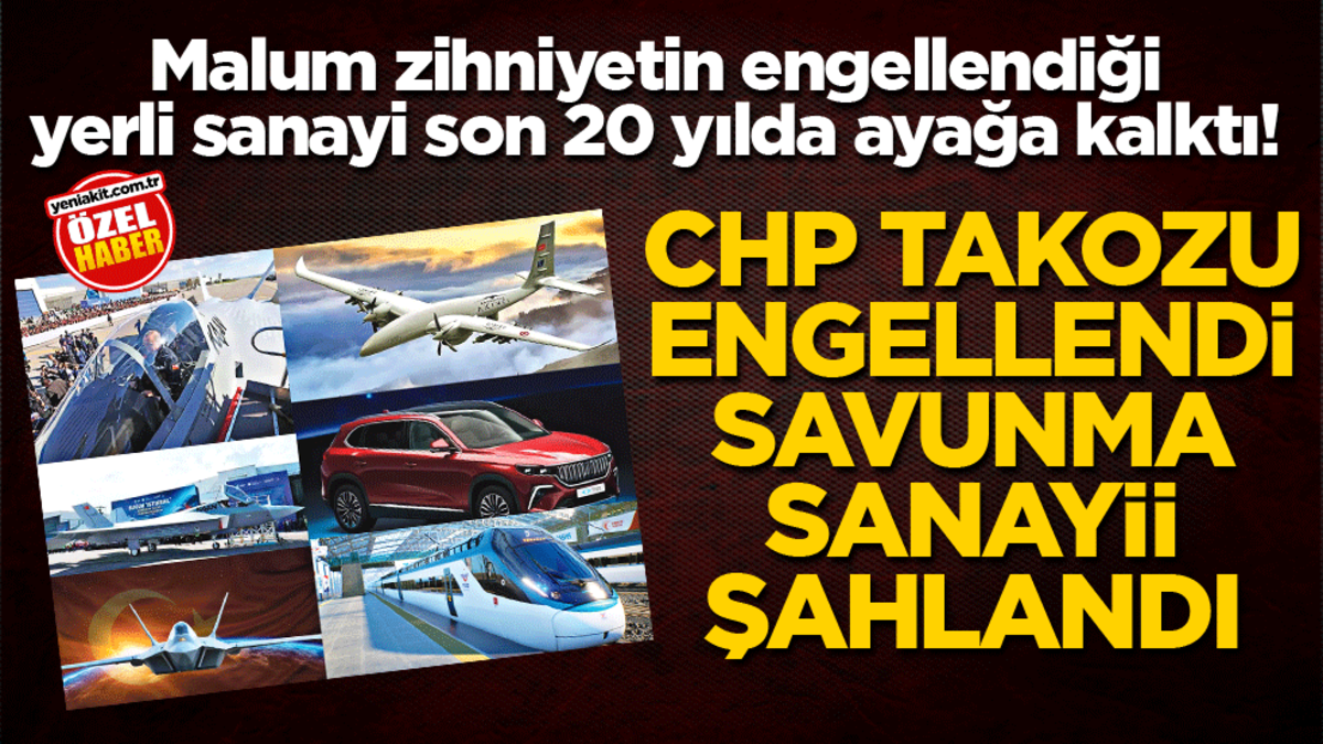 Malum zihniyetin engellendiği yerli sanayi son 20 yılda ayağa kalktı! CHP takoz engellendi savunma sanayii şahlandı