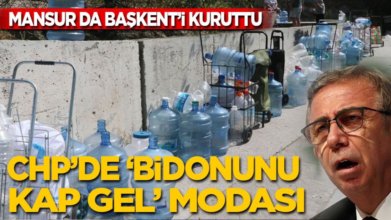 Mansur da Başkent’i kuruttu: CHP'de 'bidonunu kap gel' modası