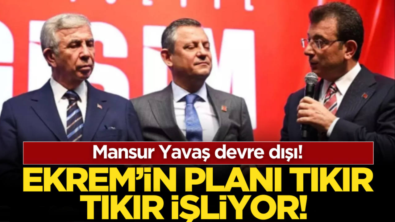 Mansur Yavaş devre dışı! Ekrem’in planı tıkır tıkır işliyor