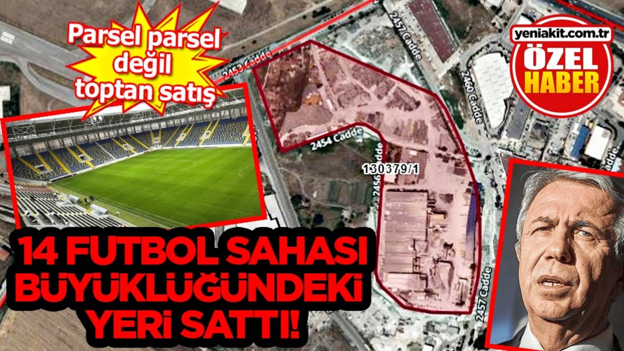 Mansur Yavaş tek seferde 14 futbol sahası büyüklüğünde arsa satıyor: Parsel parsel değil toptan satış