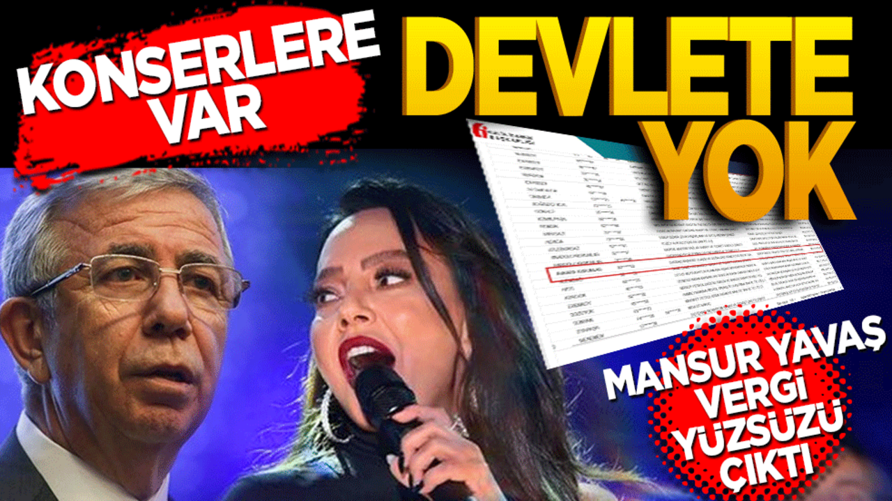 Mansur Yavaş vergi yüzsüzü çıktı! Konserlere var devlete yok