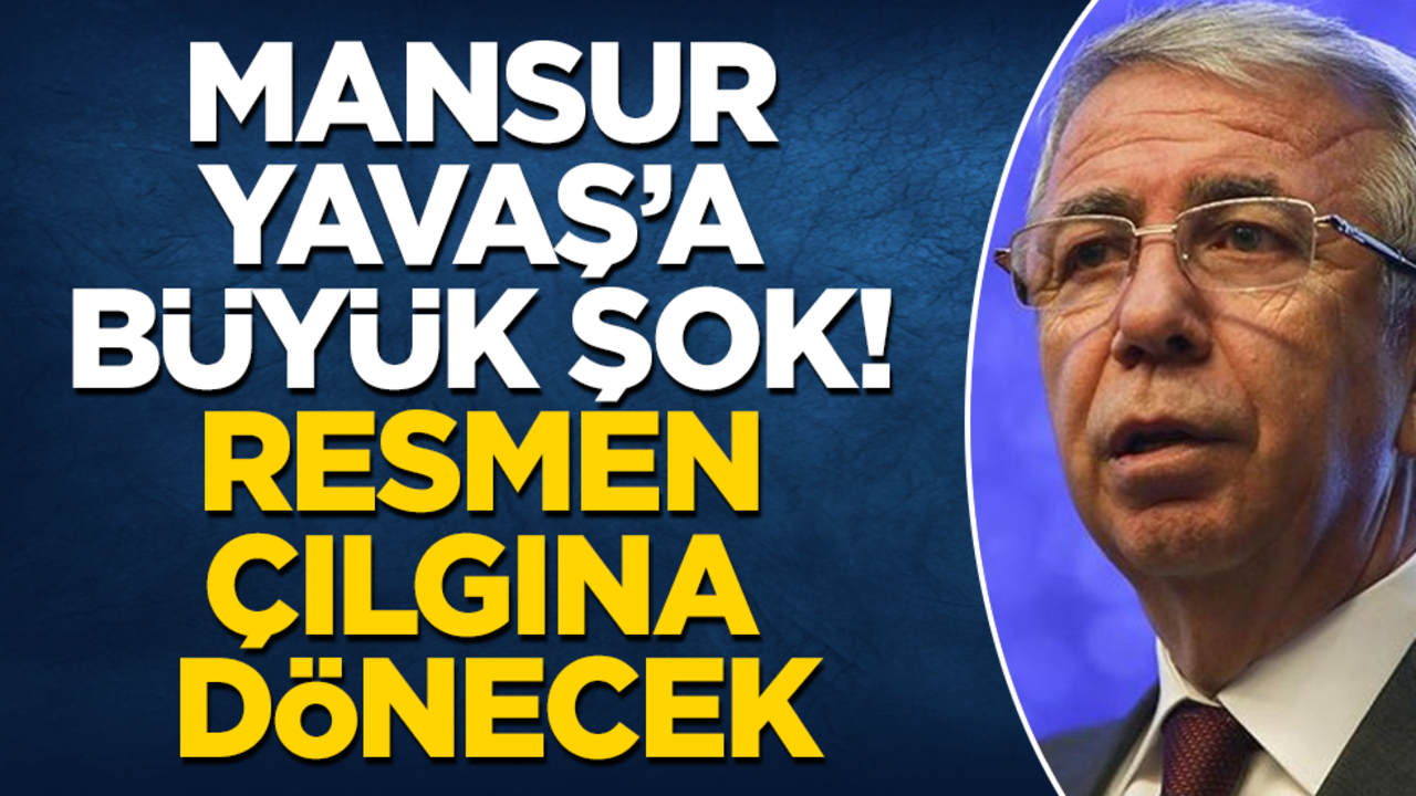 Mansur Yavaş’a büyük şok! Resmen çılgına dönecek