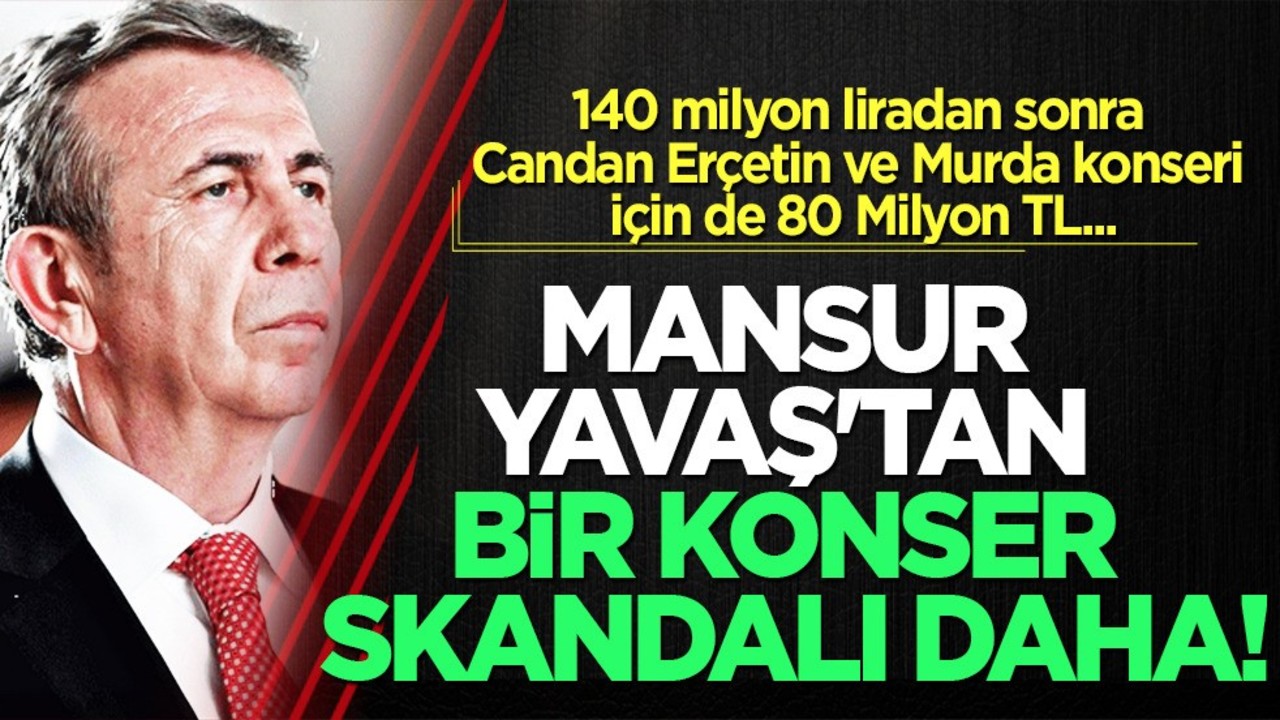 Mansur Yavaş'tan 3. konser skandalı daha: 'Vur patlasın çal oynasın belediye'... 80 milyon TL ödedi!