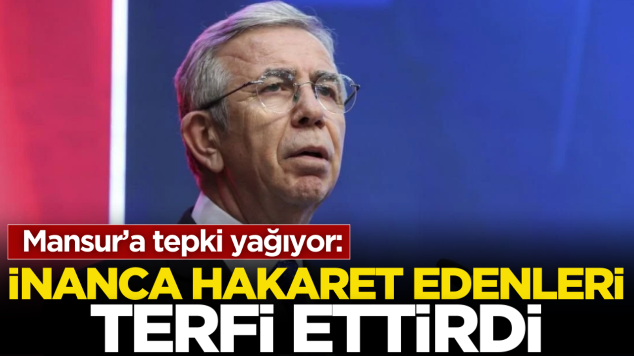 Mansur’a tepki yağıyor: ‘İnancımıza hakaret edenleri terfi ettirdi’