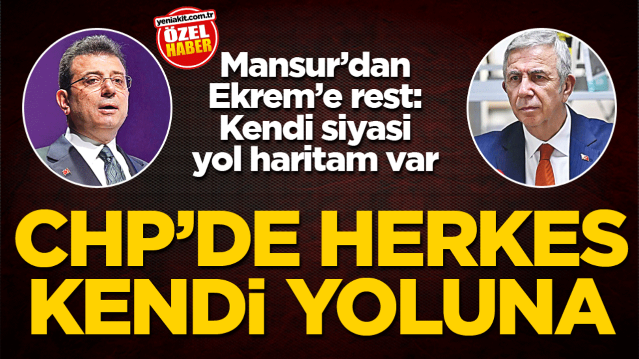 Mansur’dan Ekrem’e rest: Kendi siyasi yol haritam var! CHP’de herkes kendi yoluna