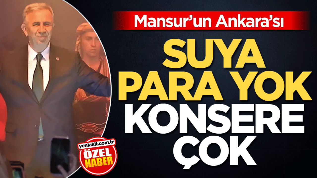 Mansur'un Ankara'sı! Suya para yok konsere çok