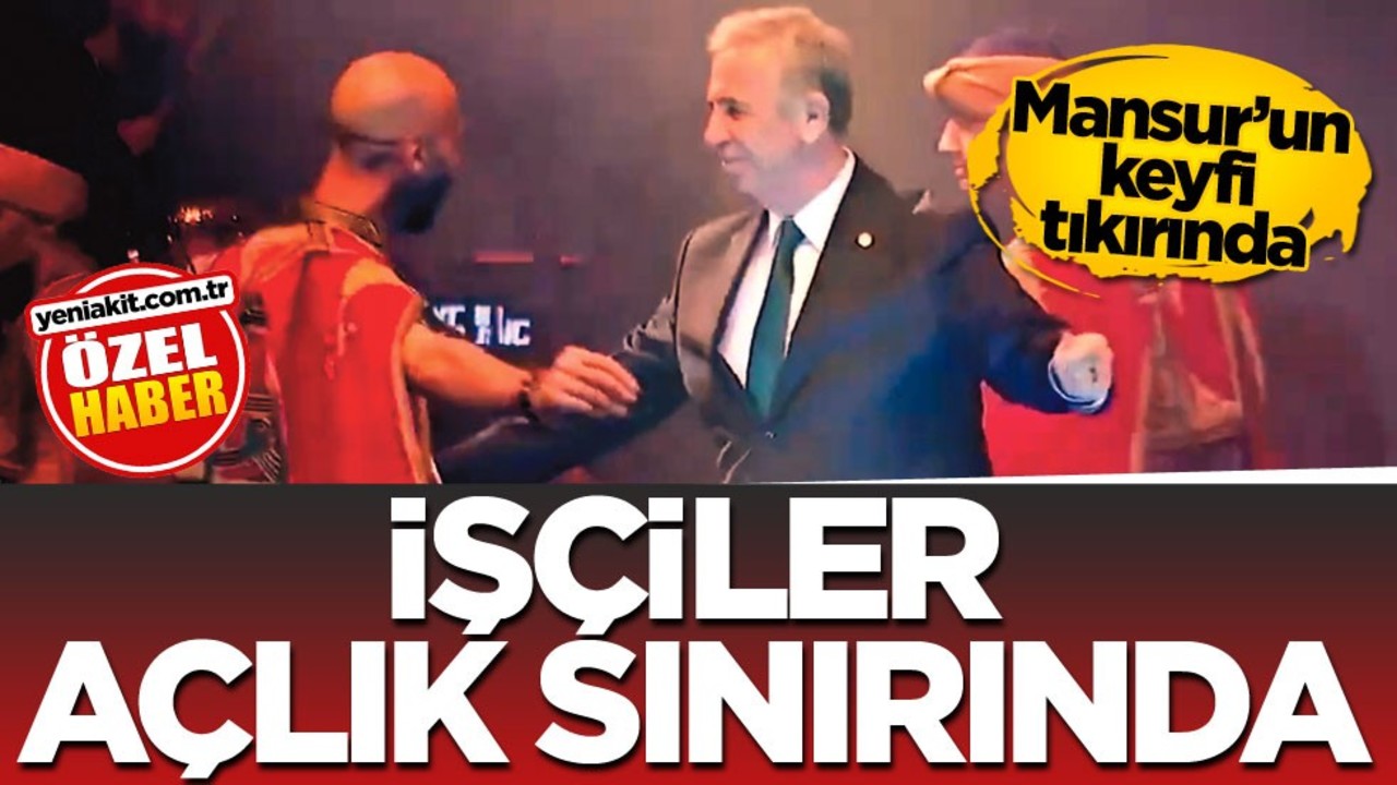 Mansur'un keyfi tıkırında! İşçiler açlık sınırında