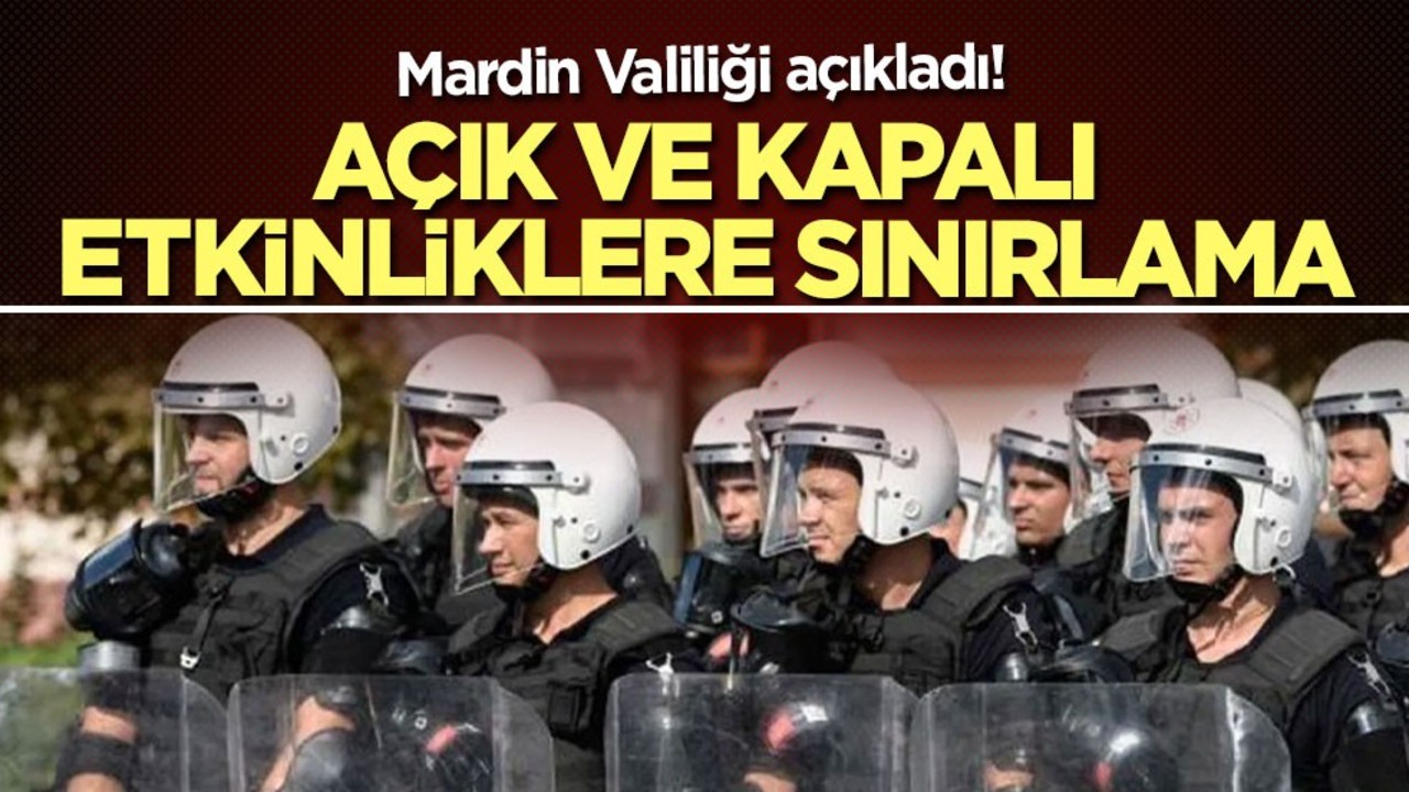 Mardin Valiliği açıkladı! Açık ve kapalı etkinliklere sınırlama