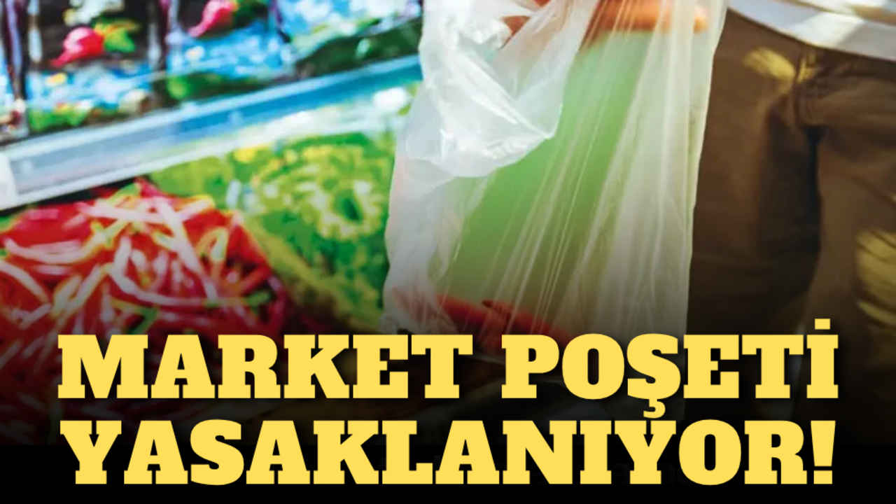 Market poşeti yasaklanıyor: Yerini geri dönüştürülebilir kağıt torbalara bırakacak!
