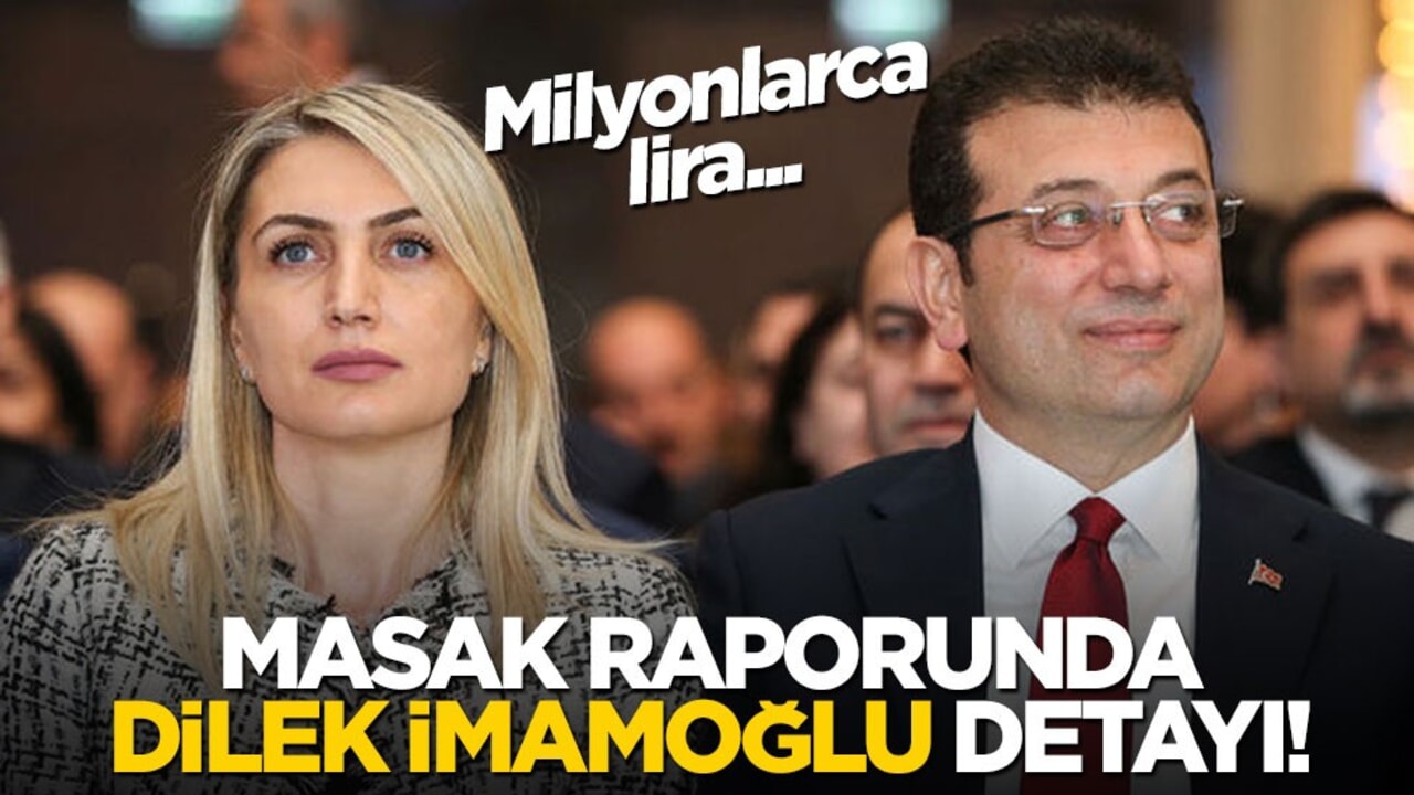 MASAK raporunda Dilek İmamoğlu detayı! Milyonlarca lira...