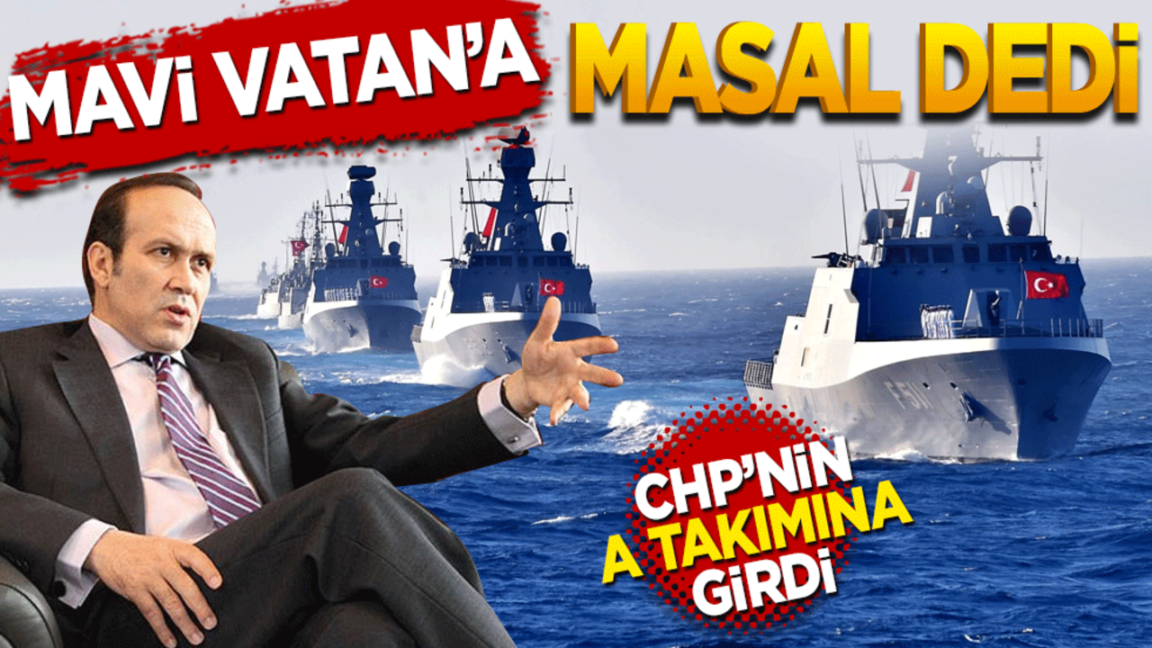 Mavi Vatan'a 'Masal' dedi CHP’nin A Takımı'na girdi
