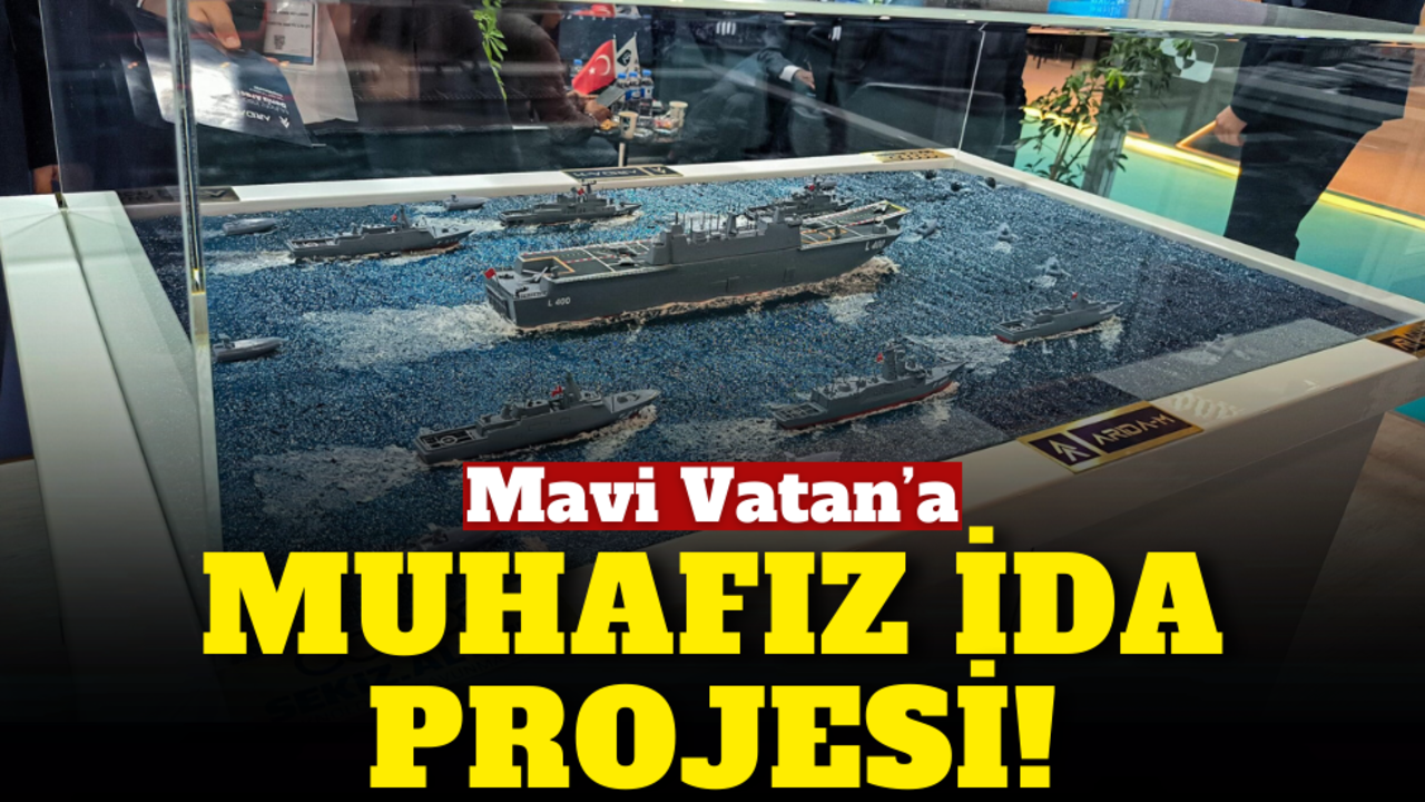 Mavi Vatan’a MUHAFIZ İDA projesi!