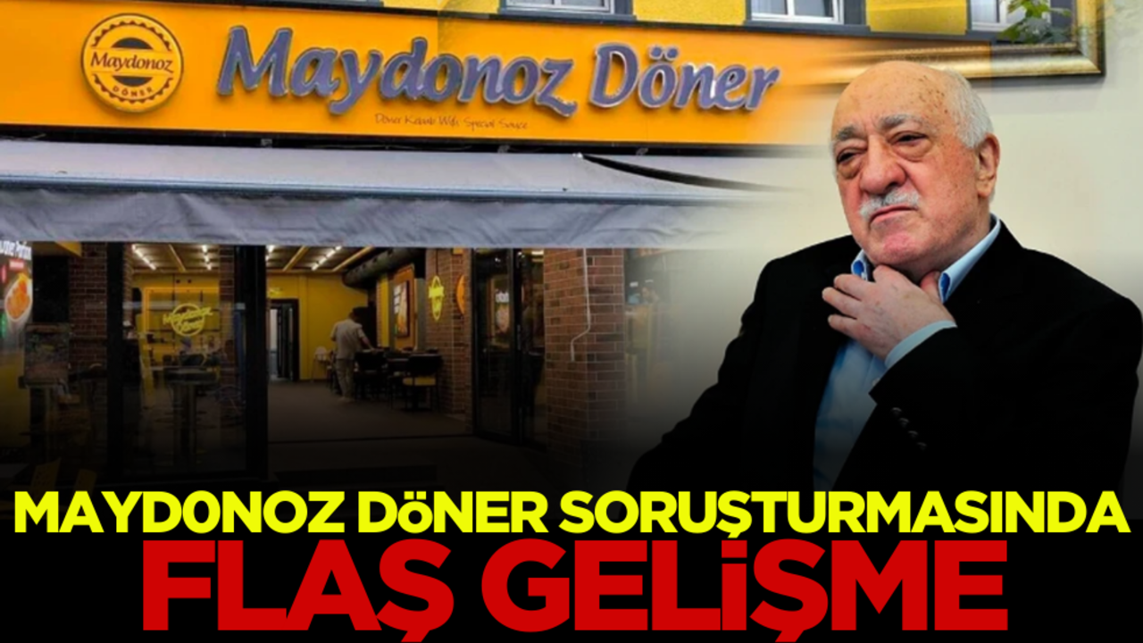 Maydonoz Döner soruşturmasında flaş gelişme