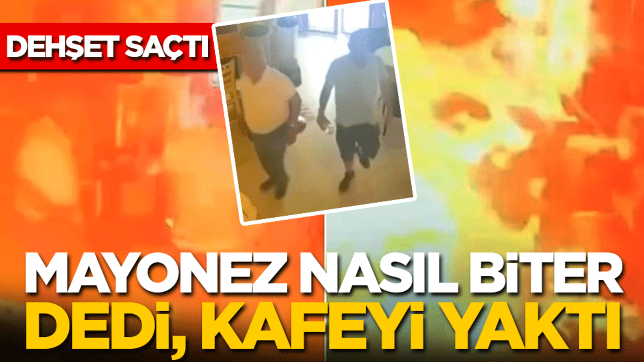 Mayonezin bittiğine sinirlendi, kafeyi yaktı