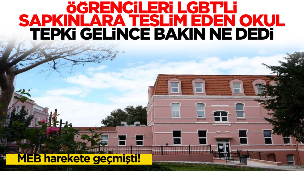 MEB harekete geçmişti! Öğrencileri LGBT’li sapkınlara teslim eden okul, tepki gelince bakın ne dedi