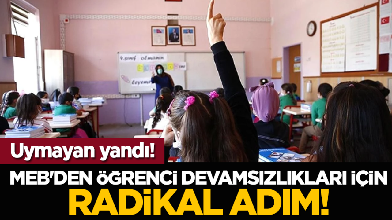 MEB'den öğrenci devamsızlıkları için radikal adım!