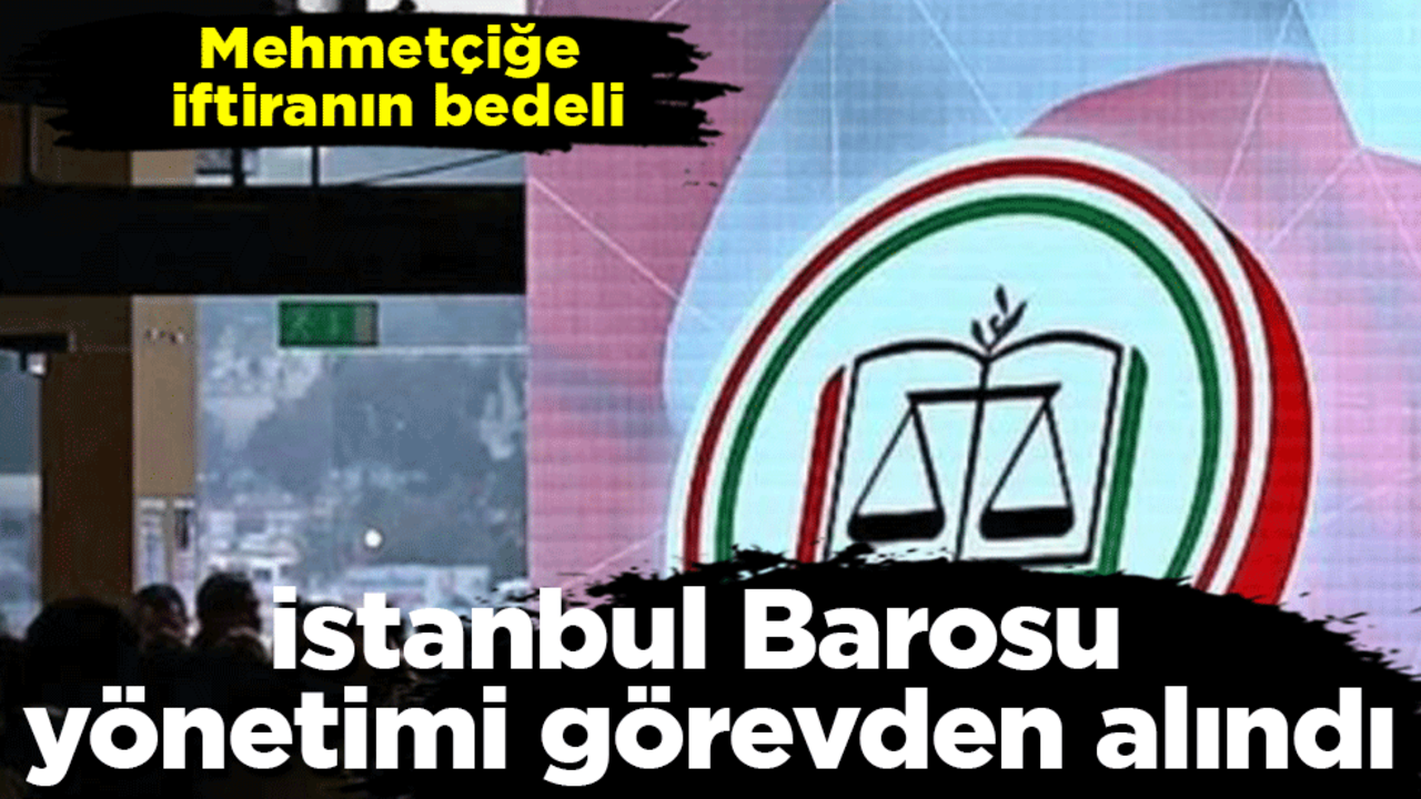Mehmetçiğe iftiranın bedeli: İstanbul 1. Baro yönetimi görevden alındı!