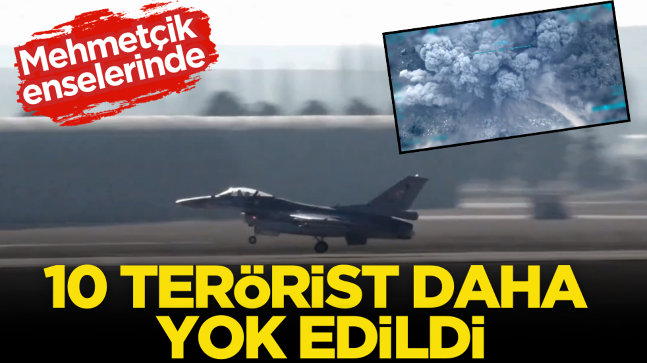 Mehmetçik enselerinde! 10 terörist daha yok edildi