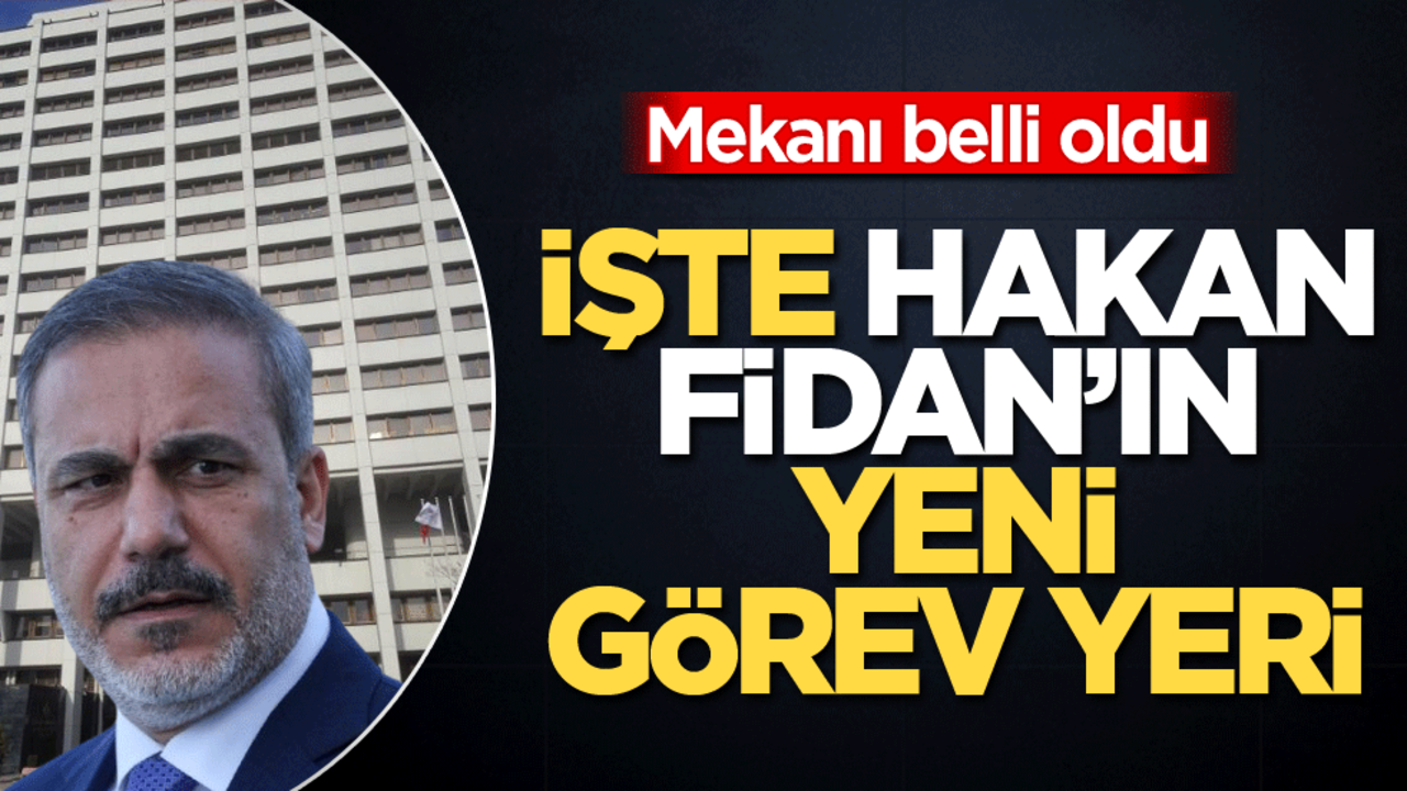 Mekanı belli oldu… İşte Hakan Fidan'ın yeni görev yeri