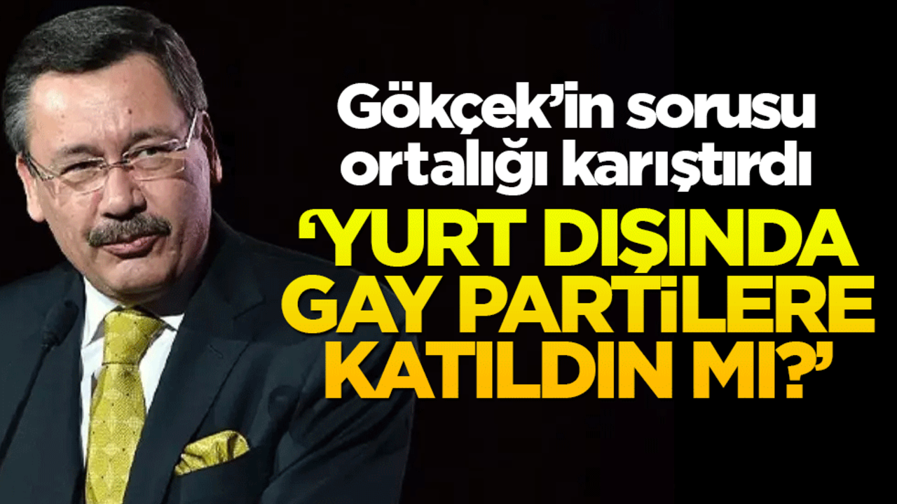 Melih Gökçek'in sorduğu soru ortalığı karıştırdı! "Gay partilerine katıldın mı?"