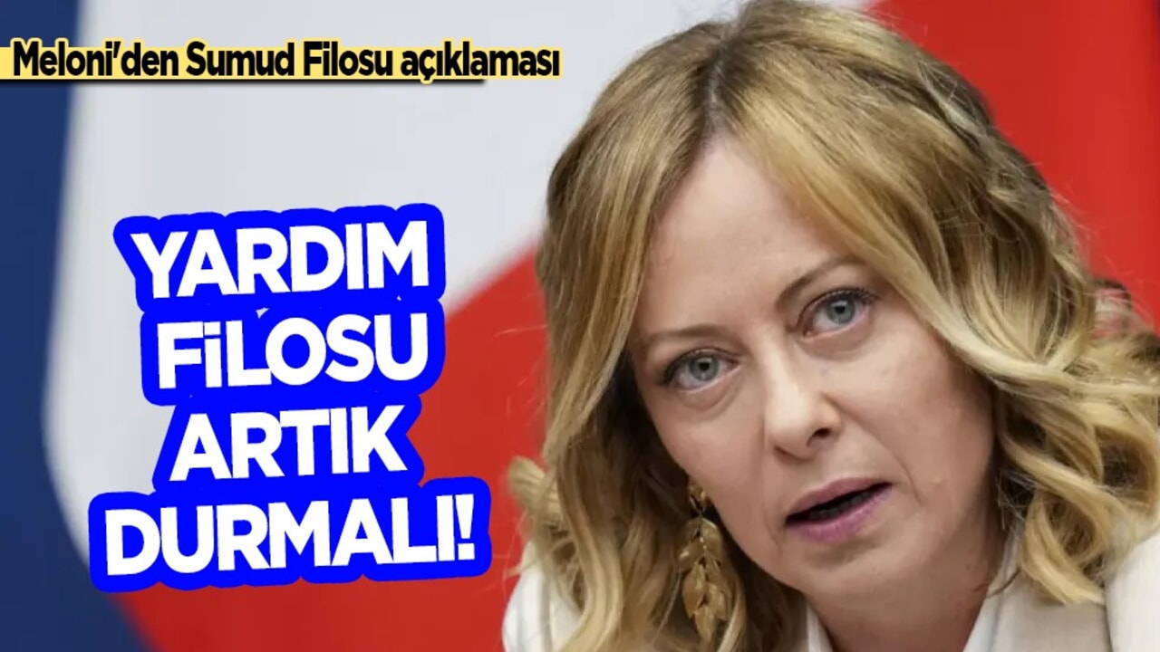 Meloni'den Sumud Filosu açıklaması: Gazze'ye yardım filosu artık durmalı derken İsrail'in saldırı hazırlığı var...