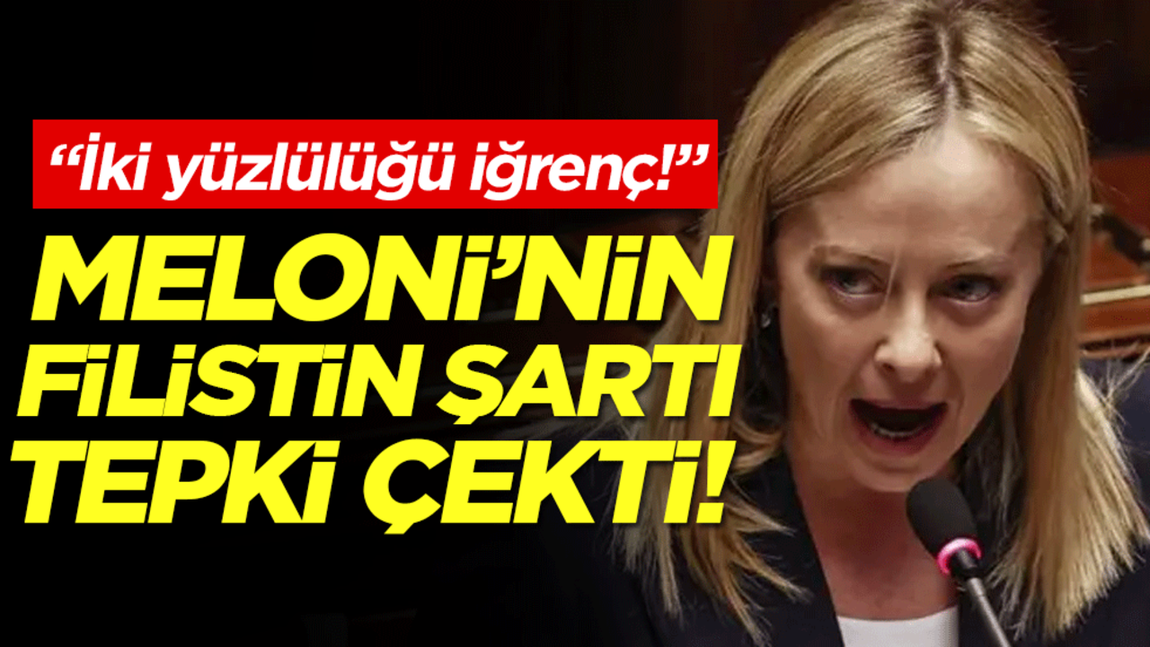 Meloni'nin Filistin şartı tepki çekti: İki yüzlülüğü üğrenç!