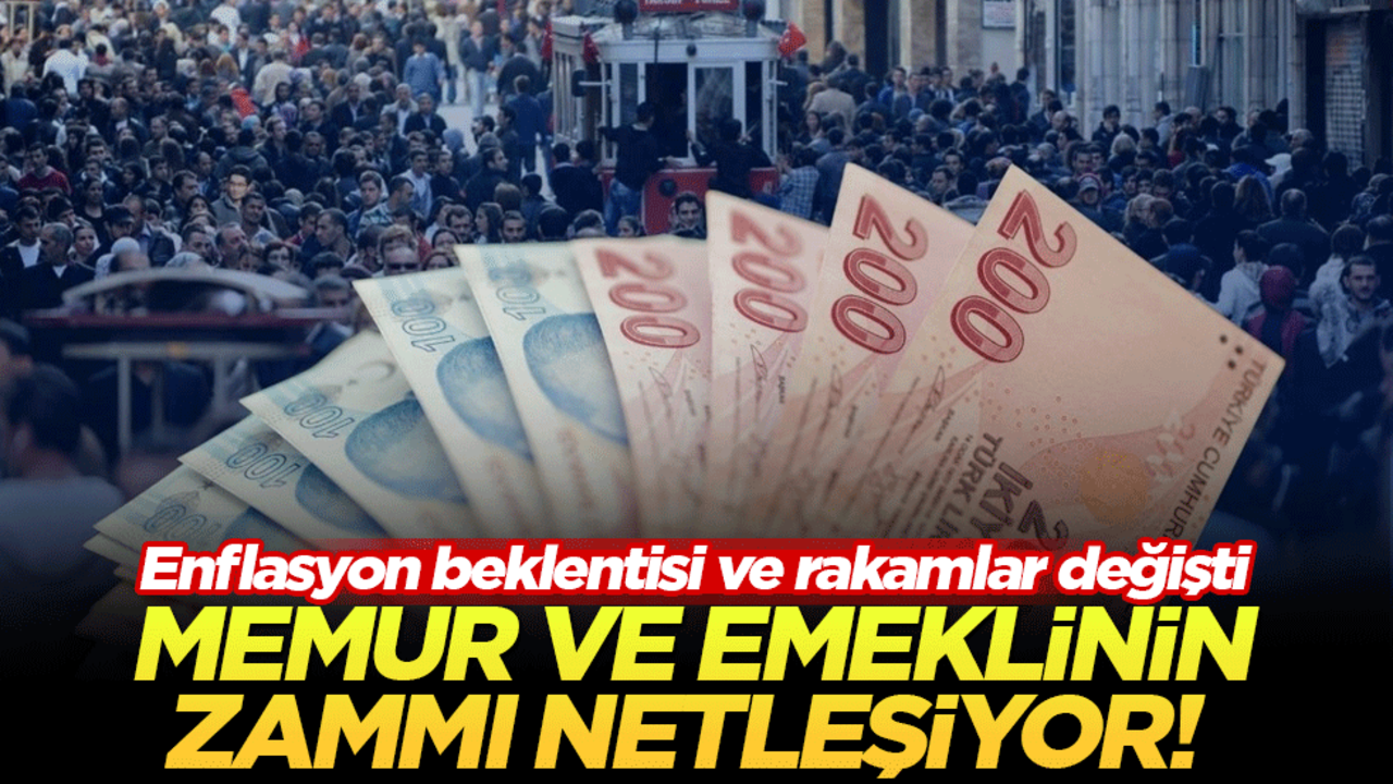 Memur ve emeklinin zammı netleşiyor! Enflasyon beklentisi ve rakamlar değişti