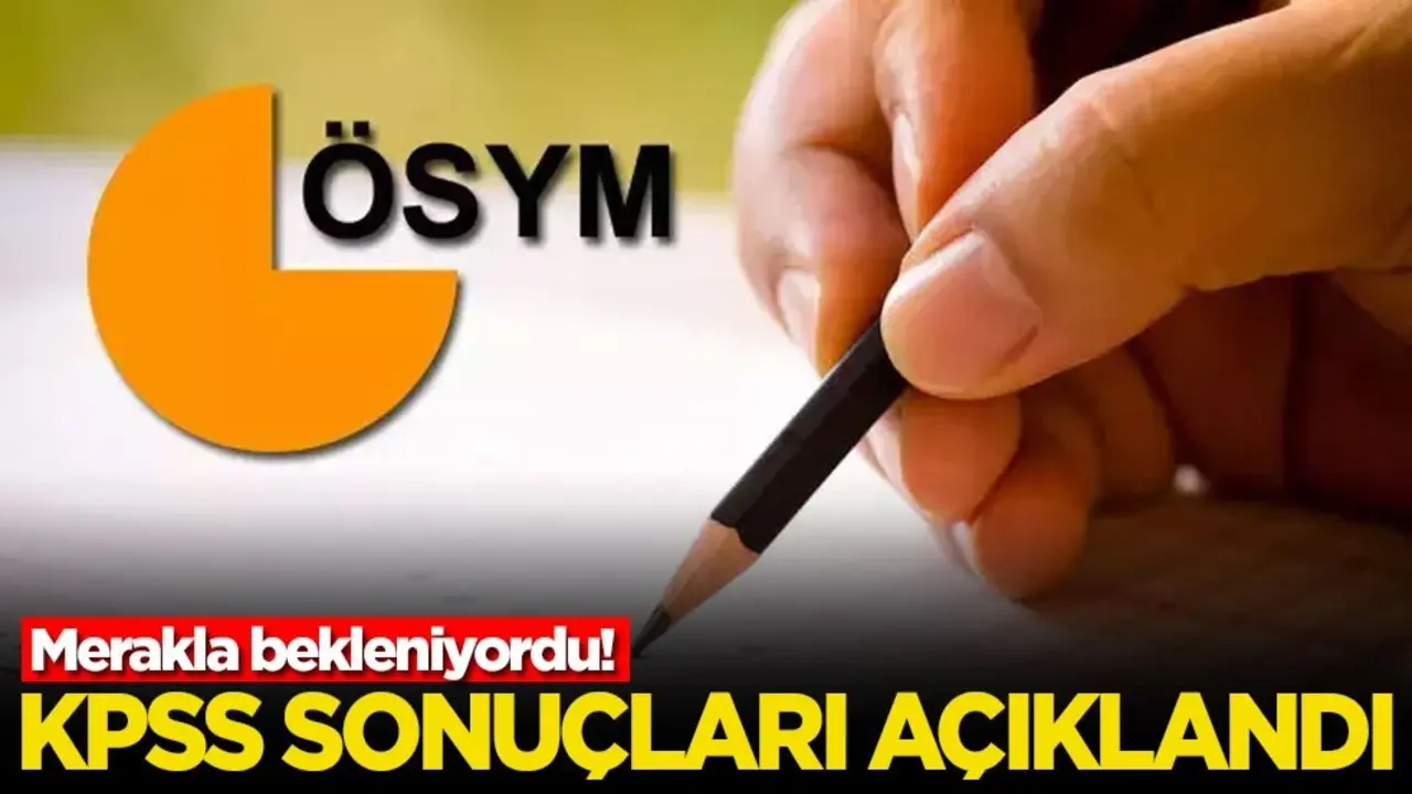 Merakla bekleniyordu! KPSS sonuçları açıklandı