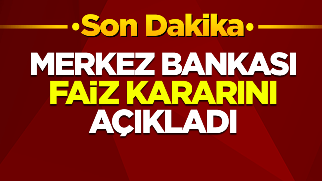 Merkez Bankası faiz kararını açıkladı