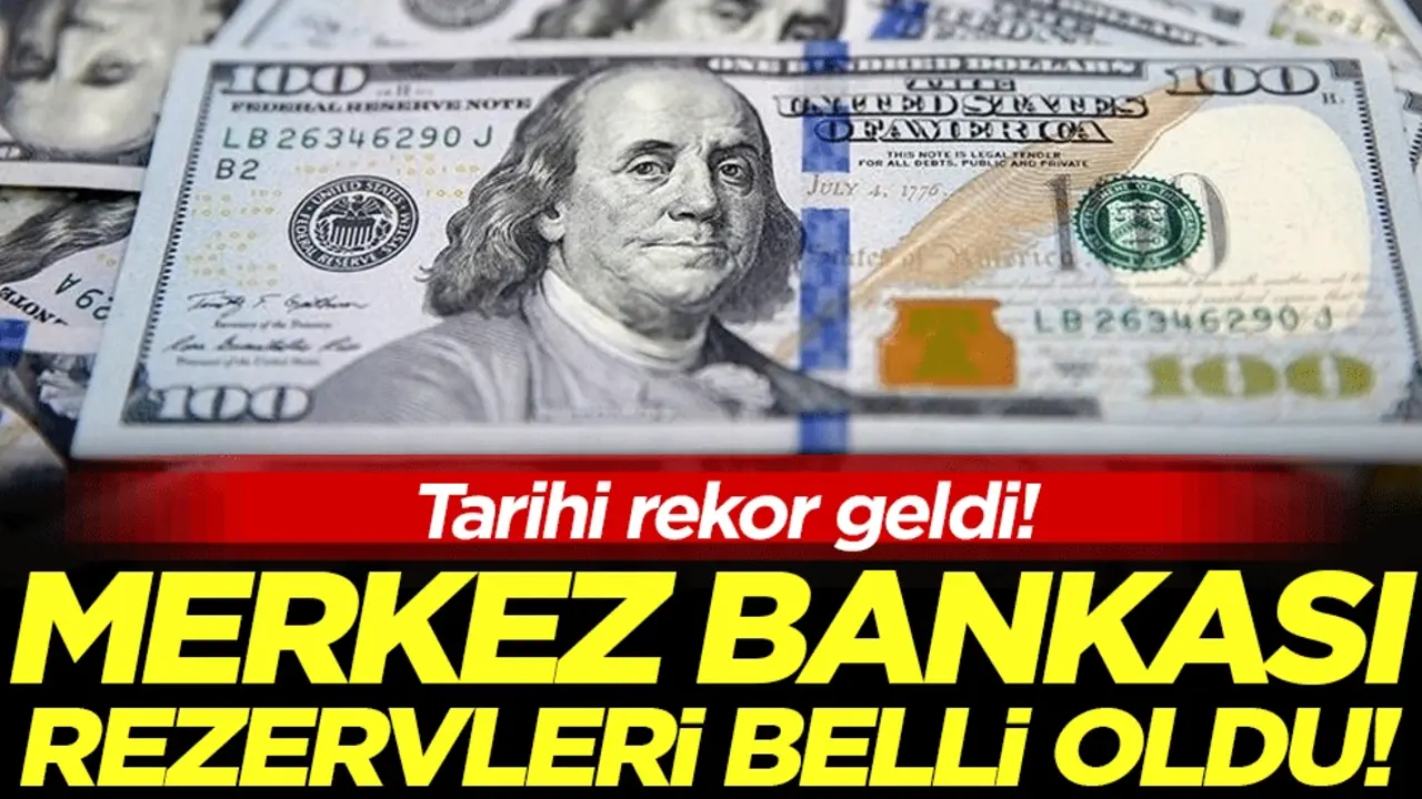 Merkez Bankası rezervleri belli oldu: Tarihi rekor geldi!